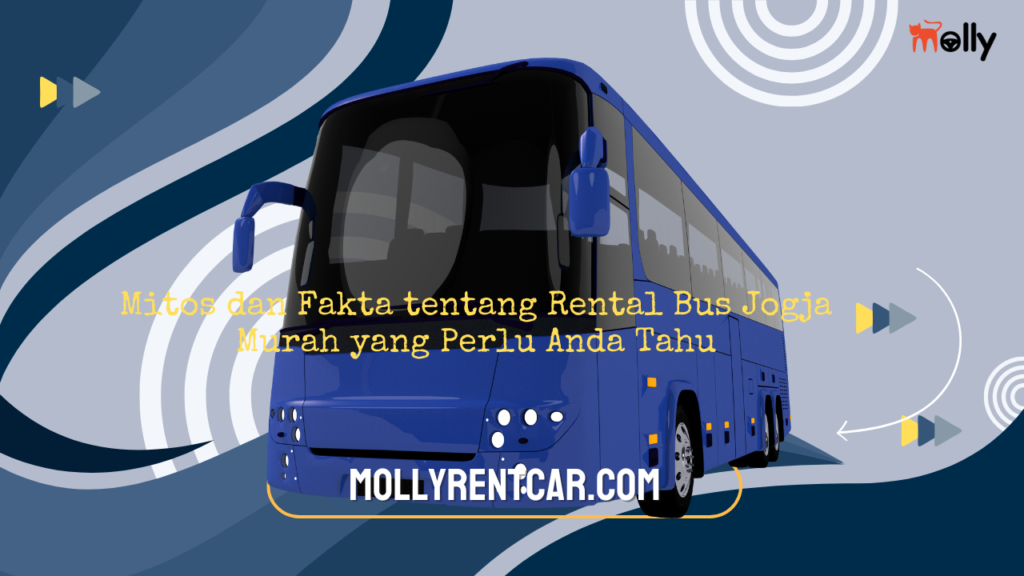 Mitos dan Fakta tentang Rental Bus Jogja Murah yang Perlu Anda Tahu